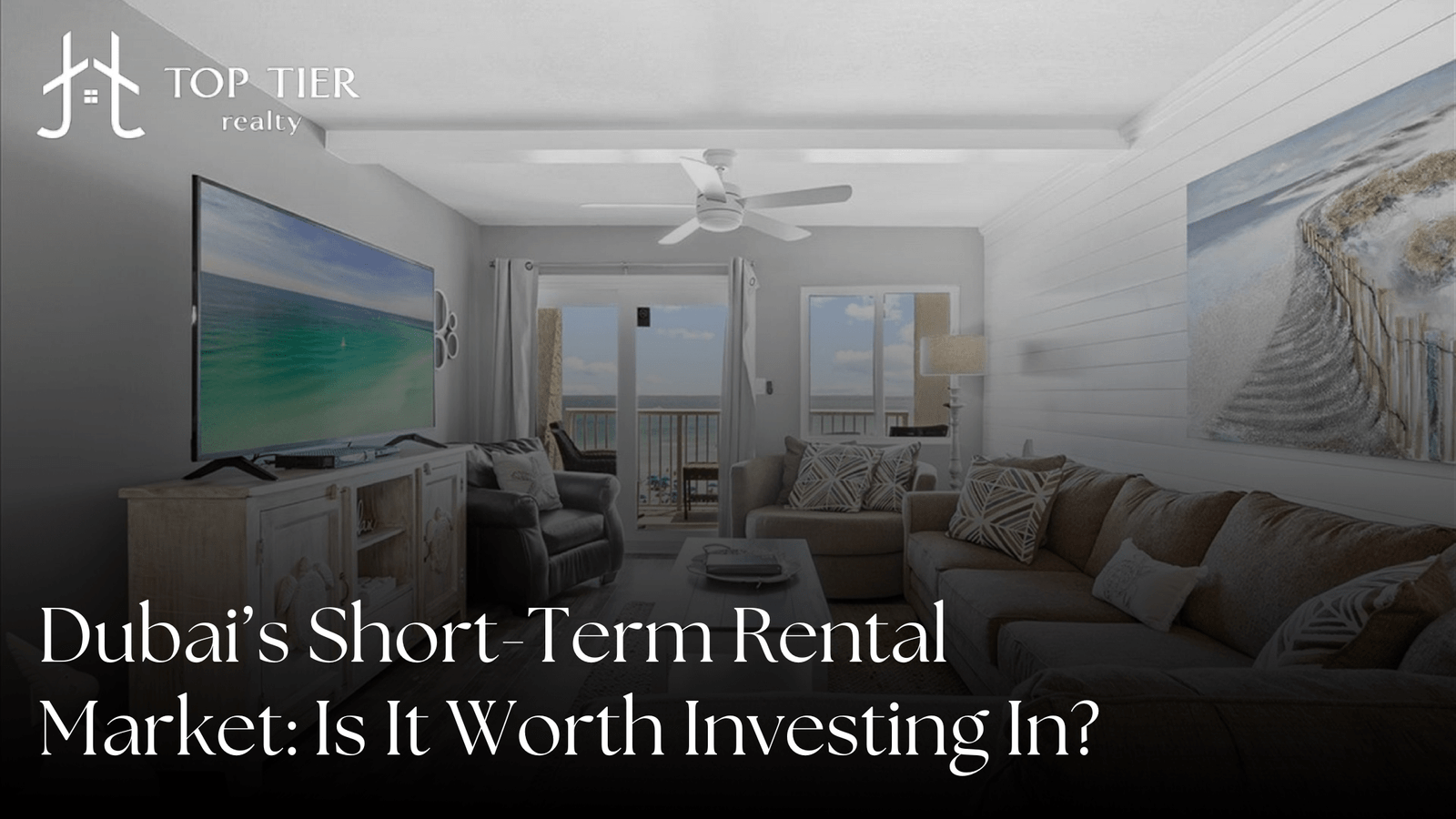 Dubai’s Short-Term Rental Market: Is It Worth Investing In?
